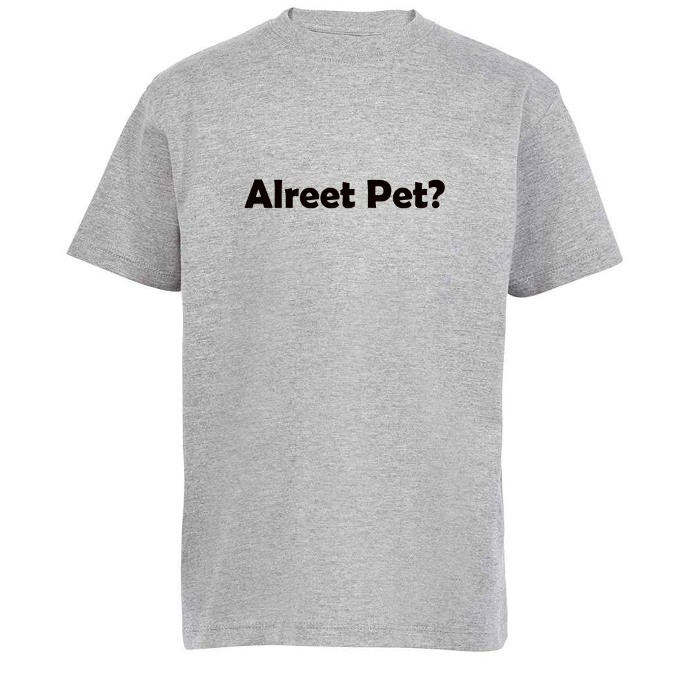 Alreet Pet? Kids' T-Shirt
