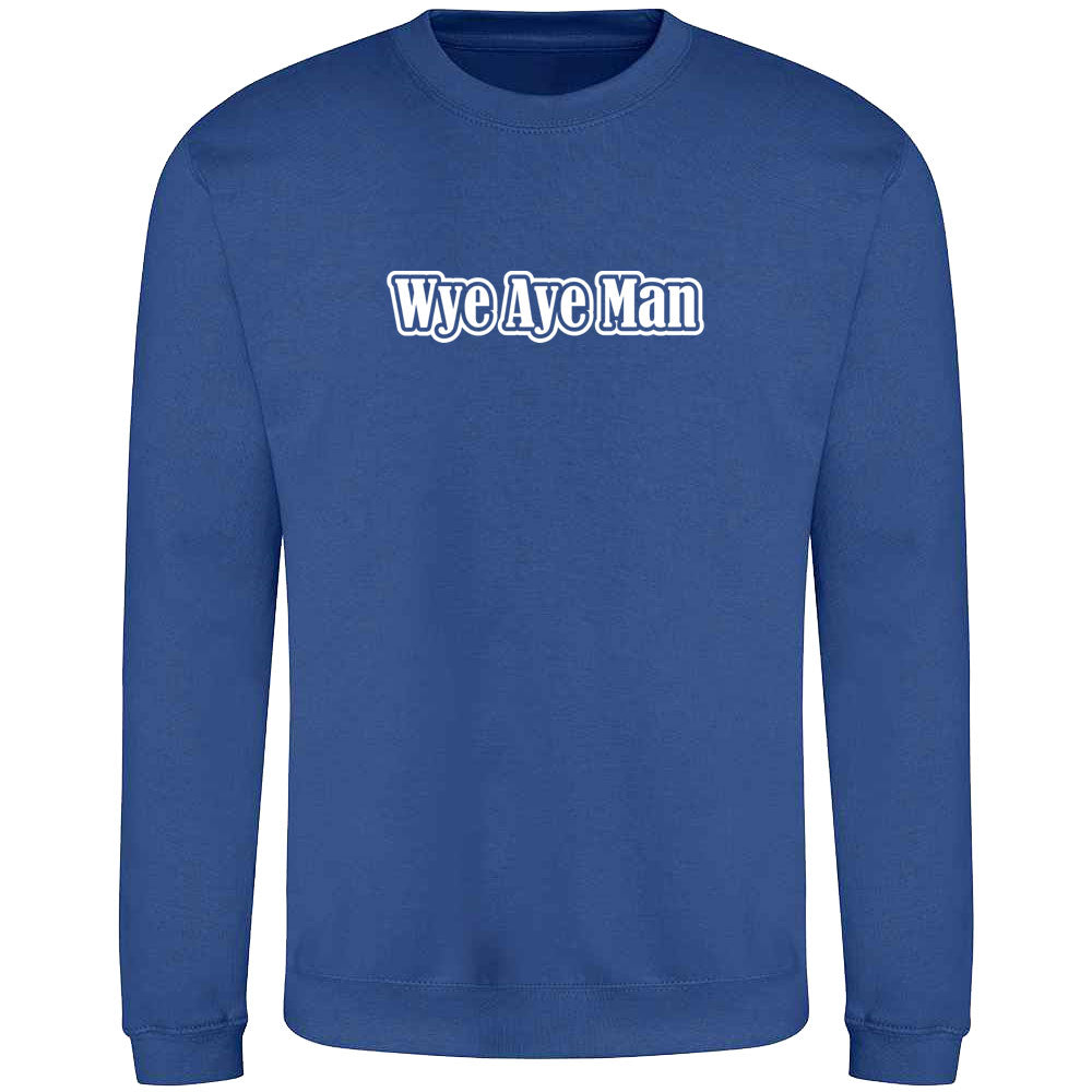 Wye Aye Man Sweatshirt