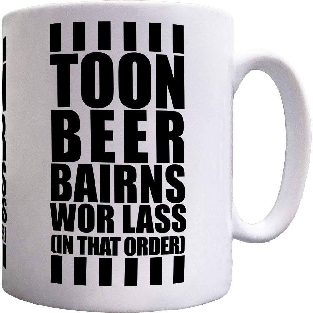 Toon, Beer, Bairns, Wor Lass (In That Order) Ceramic Mug