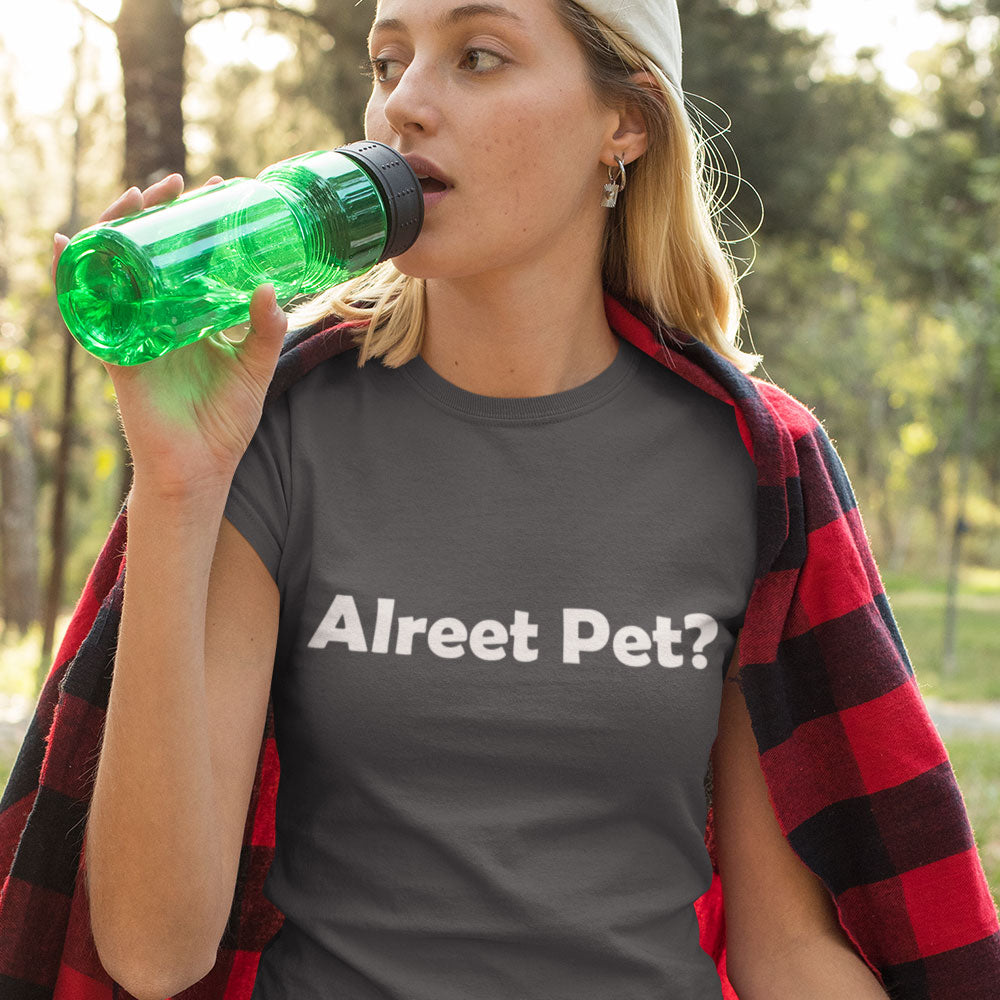 Alreet Pet? Women's T-Shirt