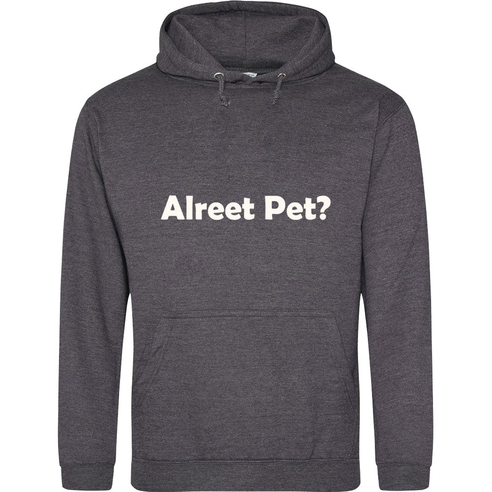Alreet Pet? Hooded-Top