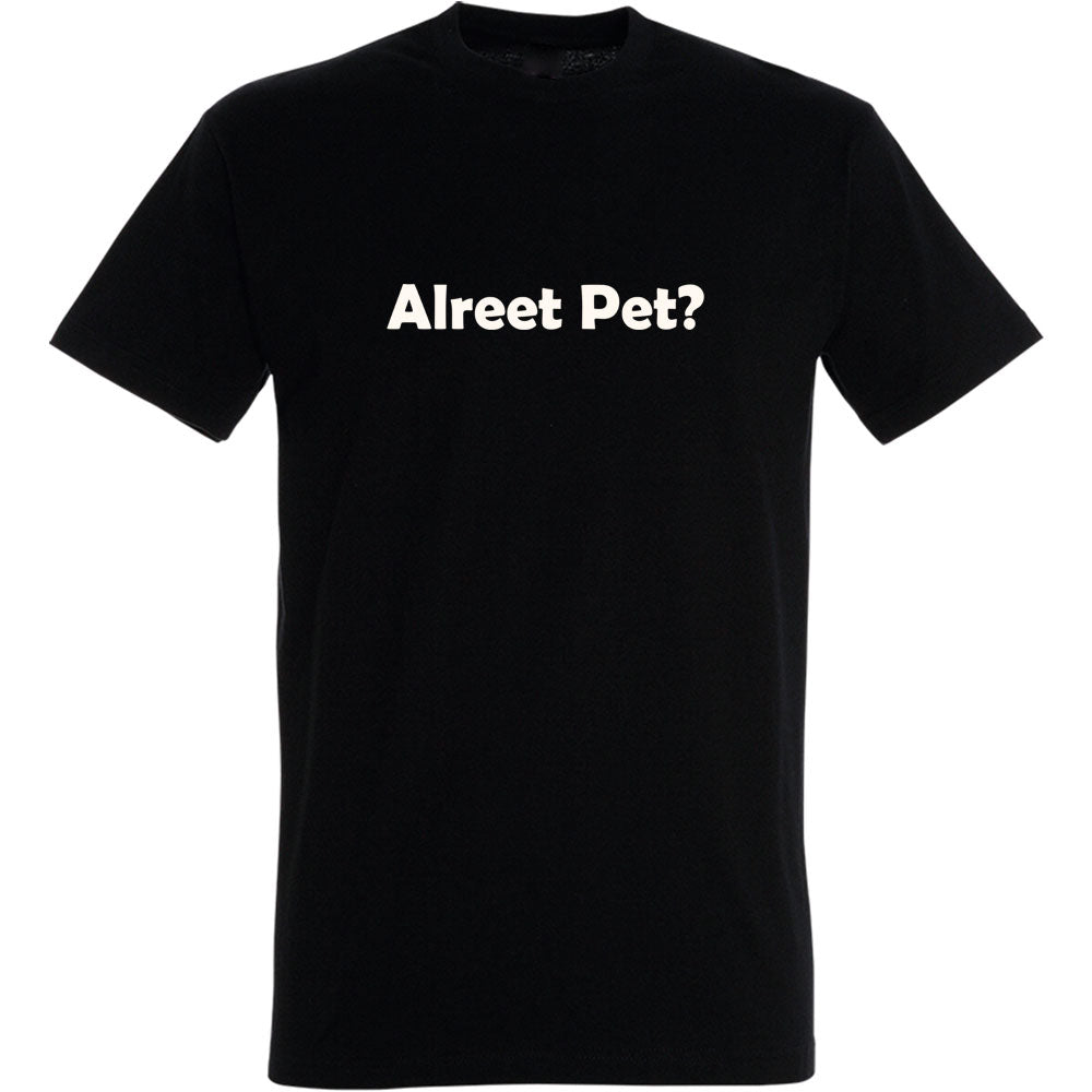 Alreet Pet? Men's T-Shirt