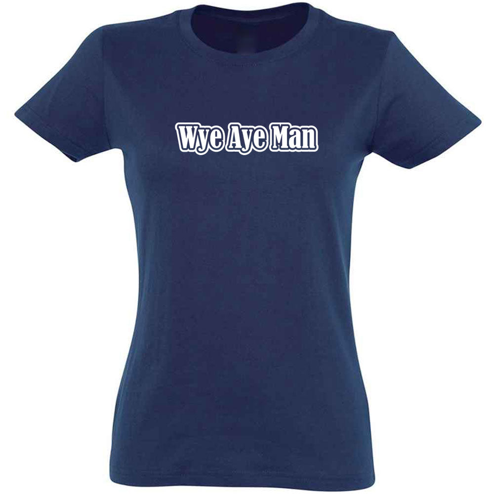 Wye Aye Man Women's T-Shirt
