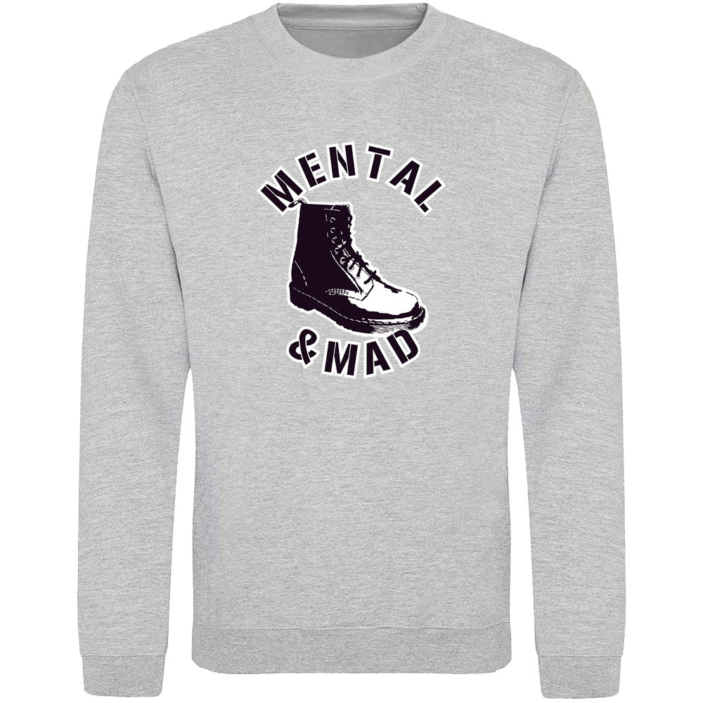Mental and Mad Sweatshirt