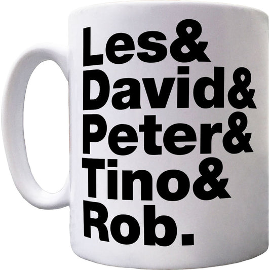 Les & Dave & Peter & Tino & Rob Ceramic Mug