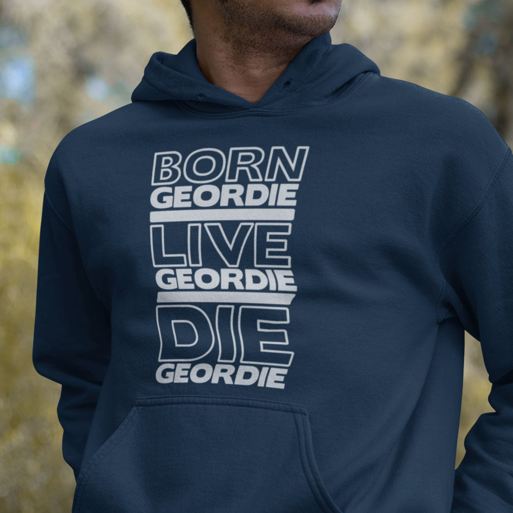 Born Geordie, Live Geordie, Die Geordie Hooded-Top