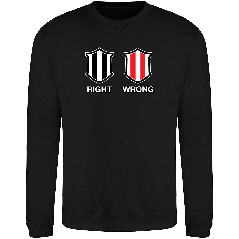 Newcastle Right, Sunderland Wrong Sweatshirt