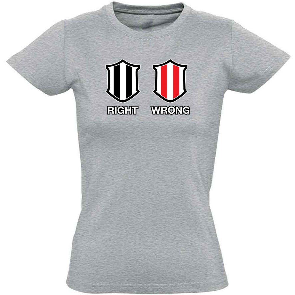 Newcastle Right, Sunderland Wrong Women's T-Shirt