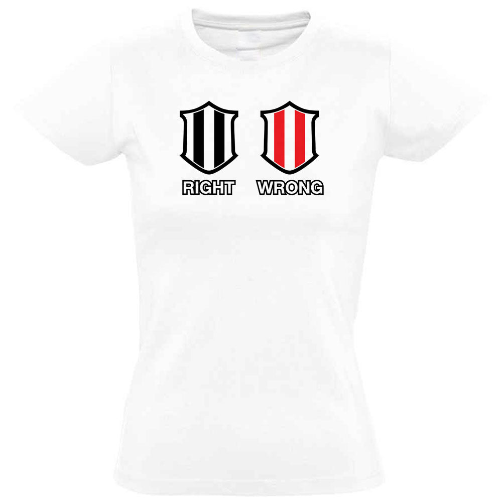 Newcastle Right, Sunderland Wrong Women's T-Shirt