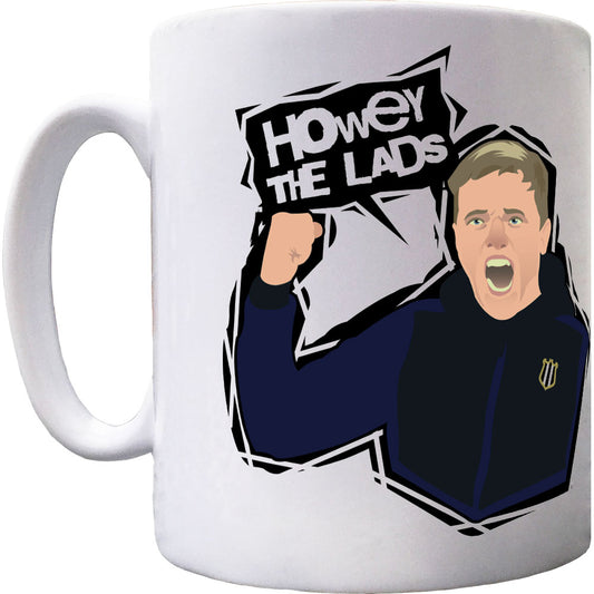 Eddie Howe(y) The Lads Ceramic Mug